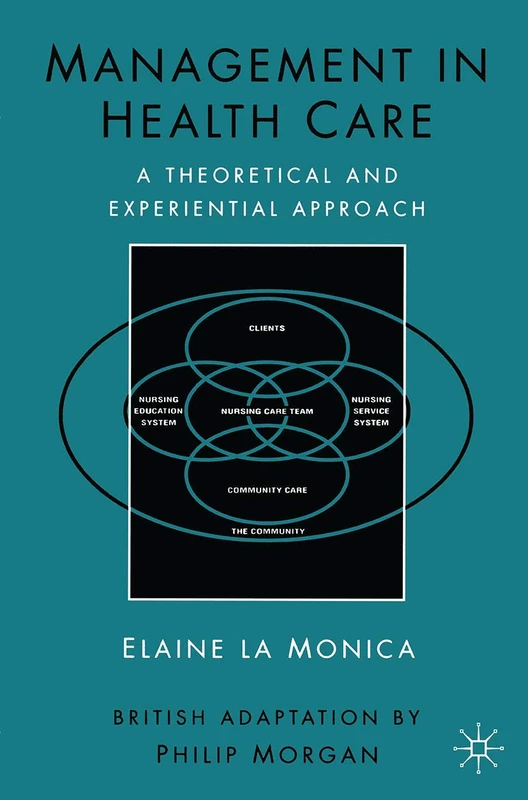 Management in Health Care: A Theoretical and Experiential Approach