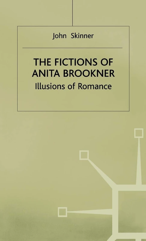 The Fictions of Anita Brookner: Illusions of Romance - Image 1