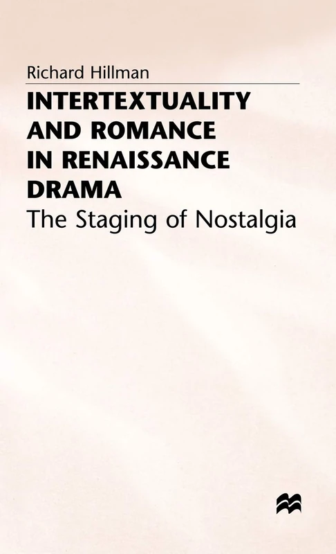 Macmillan Intertextuality and Romance in Renaissance Drama