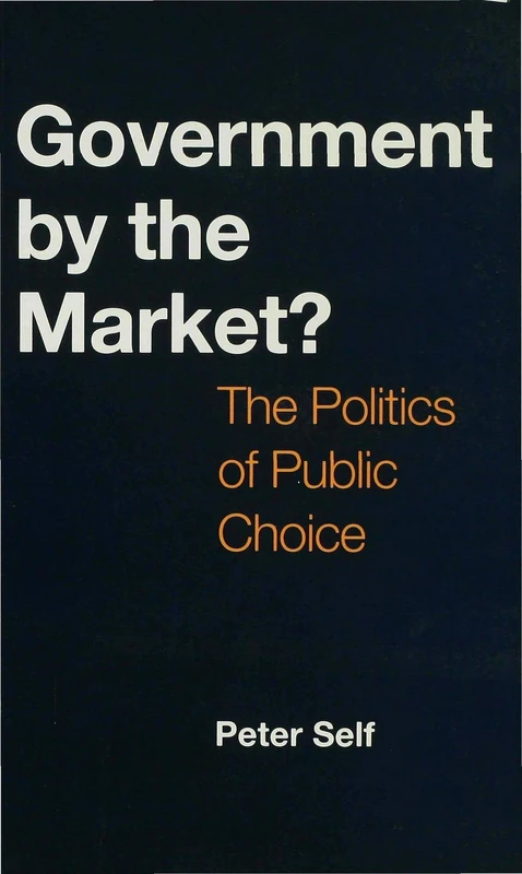 Government by the Market?: The Politics of Public Choice