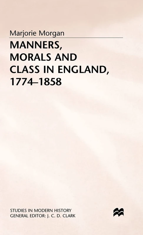 Manners, Morals and Class in England, 1774-1858 (Studies in Modern History) - Image 1