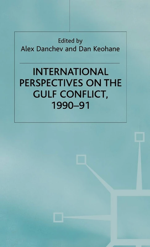 International Perspectives on the Gulf Conflict, 1990-91 (St Antony's Series)