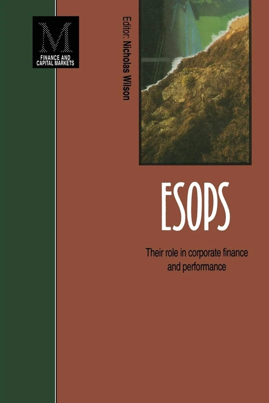 ESOPS: Their role in corporate finance and performance (Finance and Capital Markets)