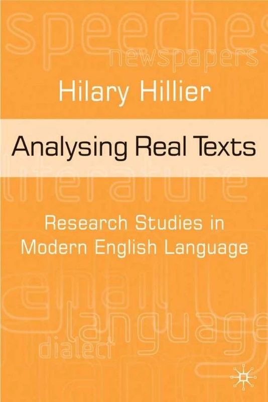 Analysing Real Texts: Research Studies in Modern English Language