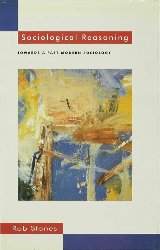 Sociological Reasoning: Towards a Past-Modern Sociology - Image 1