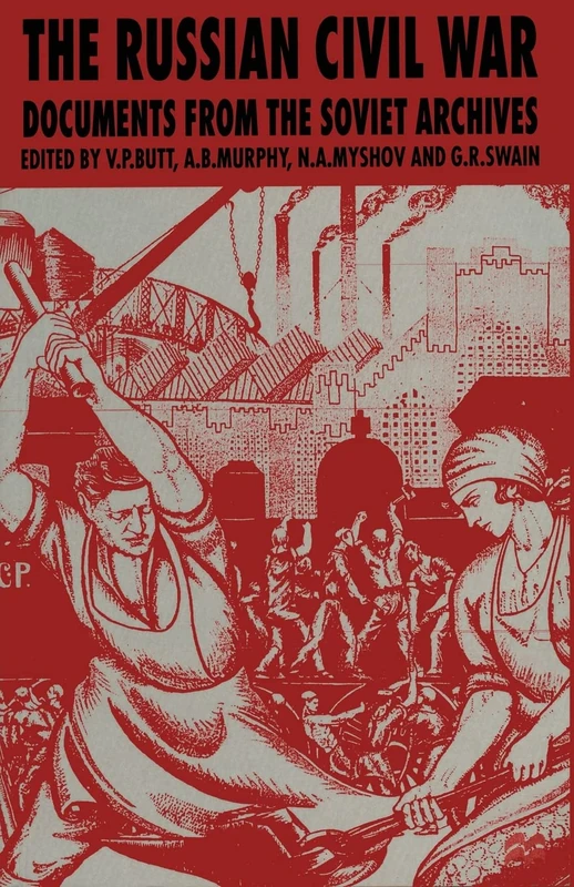 The Russian Civil War: Documents from the Soviet Archives