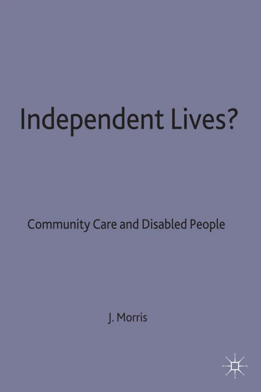 Red Globe Press - Independent Lives?: Community Care and Disabled People