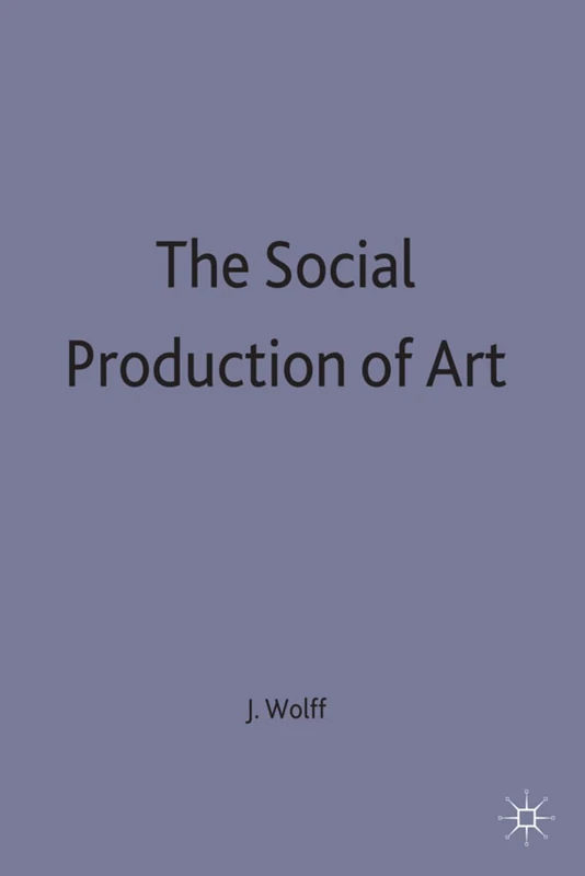 The Social Production of Art: 13 (Communications and Culture)