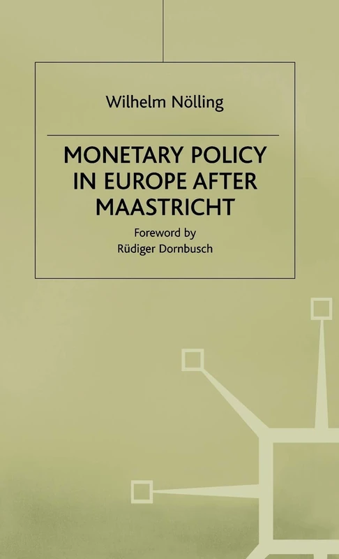 MACMILLAN - Monetary Policy in Europe after Maastricht