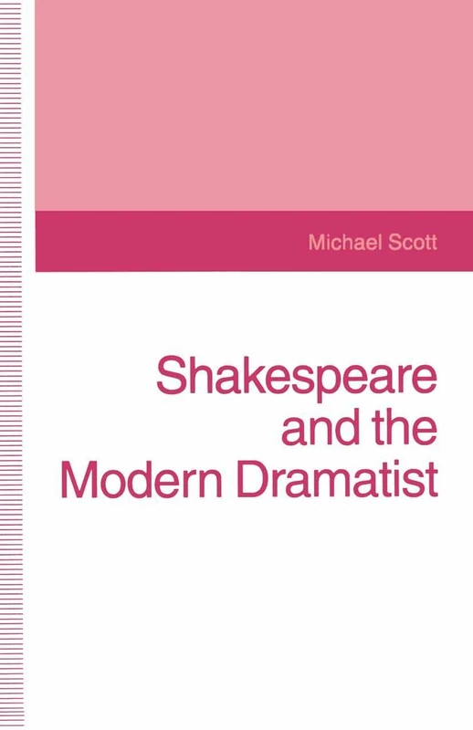 Shakespeare and the Modern Dramatist (Contemporary Interpretations of Shakespeare)