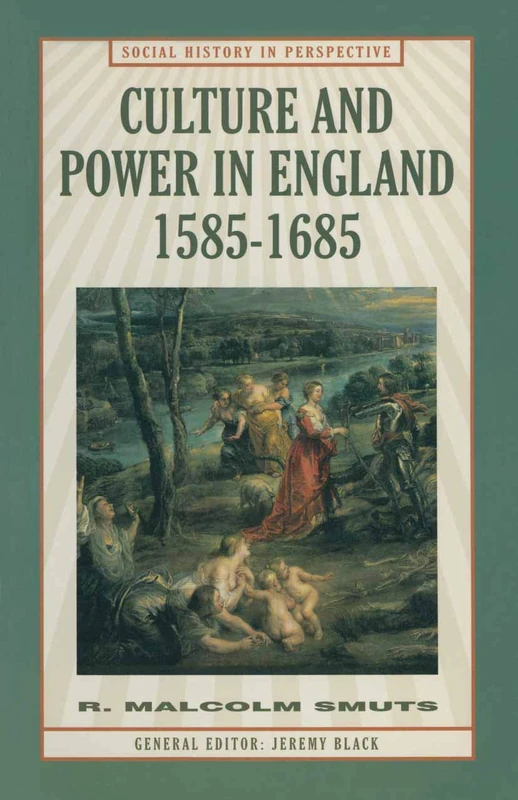 Culture and Power in England, 1585–1685 (Social History in Perspective)