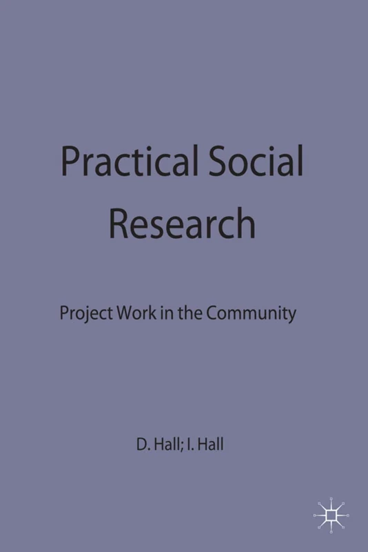Practical Social Research: Project Work in the Community