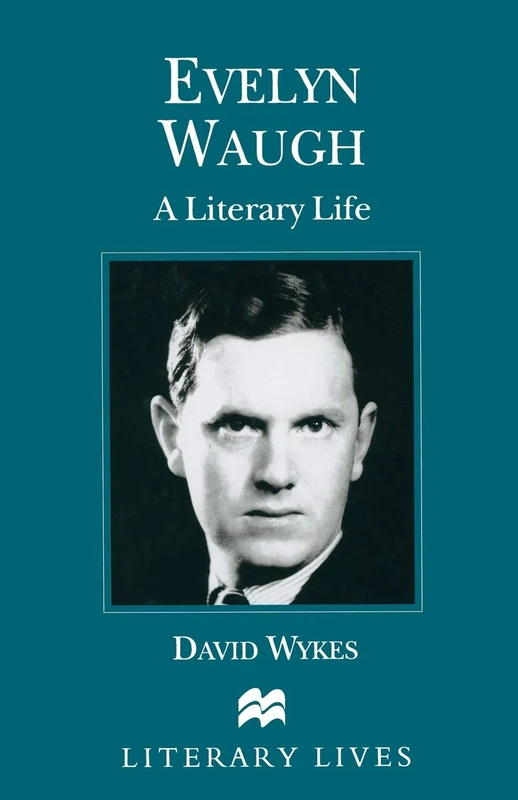 Evelyn Waugh: A Literary Life