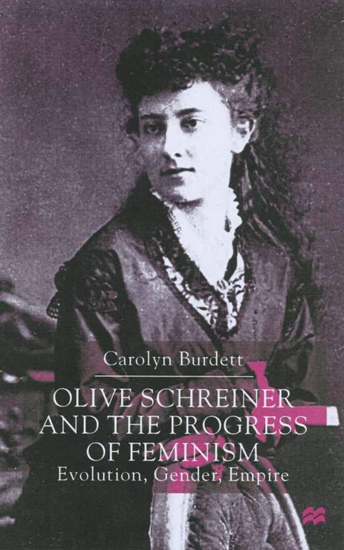 Olive Schreiner and the Progress of Feminism: Evolution, Gender and Empire - Image 1
