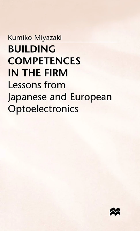 Building Competences in the Firm: Lessons from Japanese and European Optoelectronics - Image 1