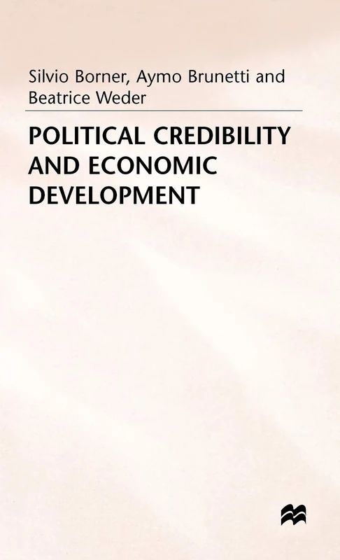 Political Credibility and Economic Development (Classics in the History and Development)