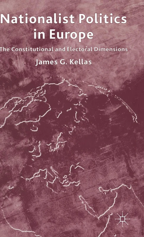 Nationalist Politics in Europe: The Constitutional and Electoral Dimensions