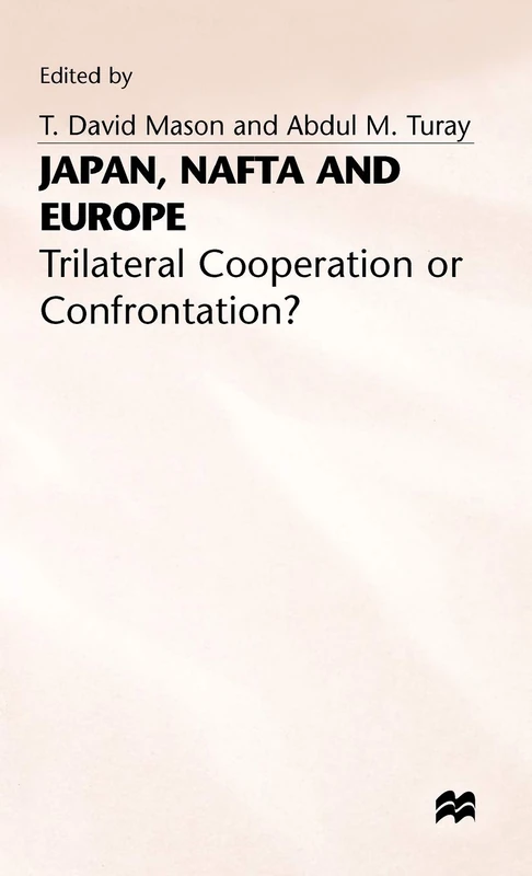 Japan, Nafta and Europe: Trilateral Cooperation or Confrontation?