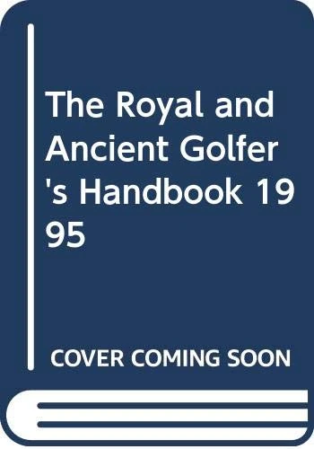 The Royal & Ancient Golfer's Handbook 1995