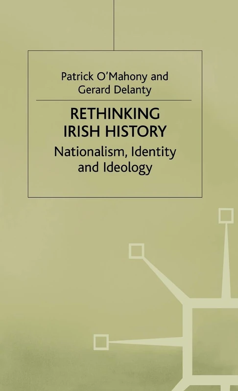 Rethinking Irish History: Nationalism, Identity and Ideology