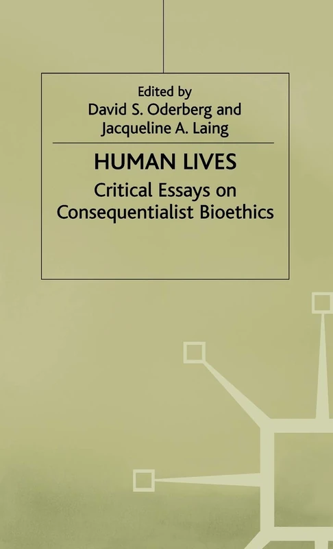 Human Lives: Critical Essays on Consequentialist Bioethics
