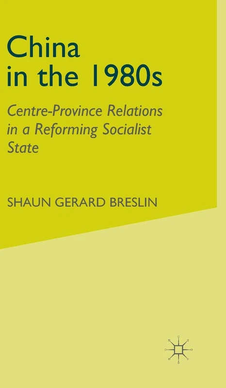 China in the 1980s: Centre-Province Relations in a Reforming Socialist State - Image 1