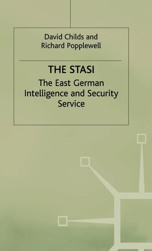 The Stasi: The East German Intelligence and Security Service