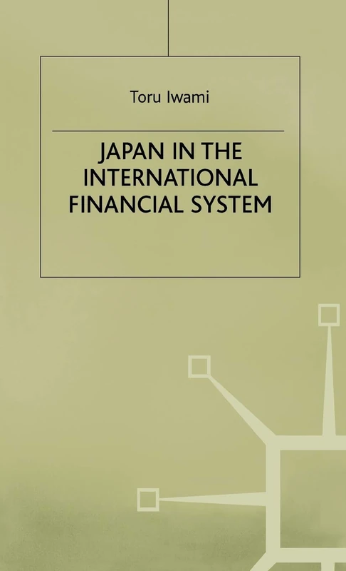 Japan in the International Financial System (Studies in the Modern Japanese Economy)
