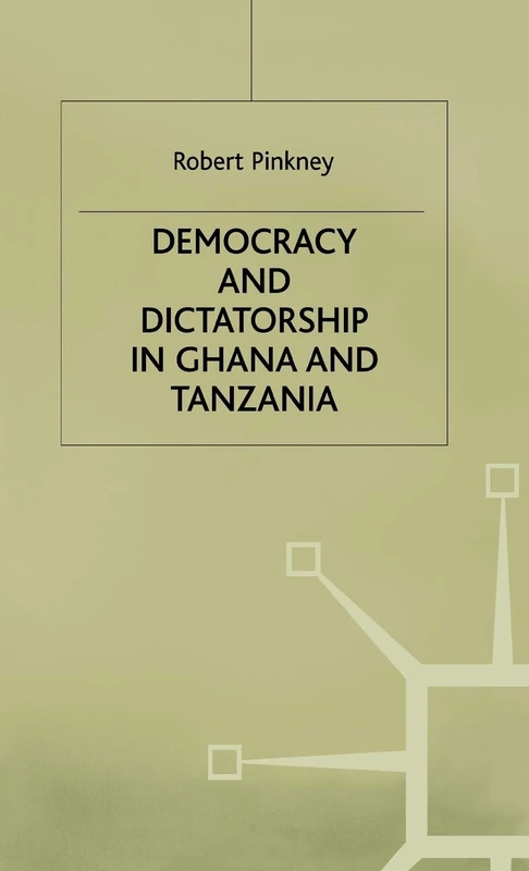 Democracy and Dictatorship in Ghana and Tanzania