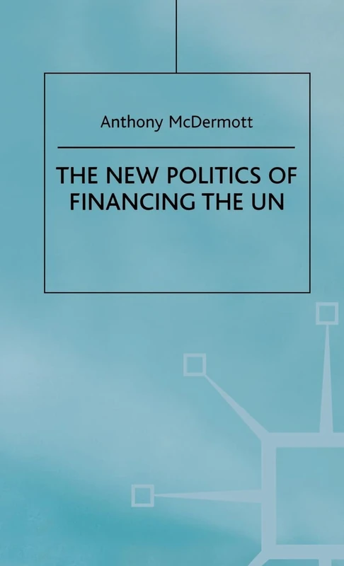 The New Politics of Financing the UN