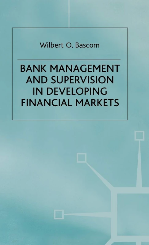 Bank Management and Supervision in Developing Financial Markets