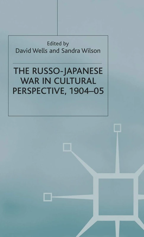 The Russo-Japanese War in Cultural Perspective, 1904–05