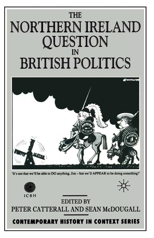 The Northern Ireland Question in British Politics (Contemporary History in Context)