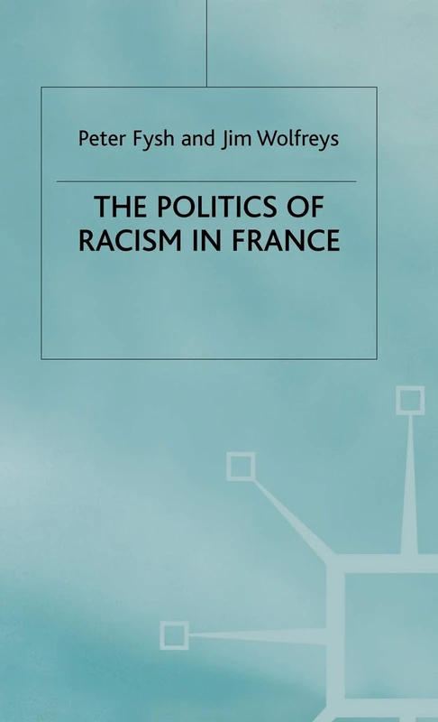 The Politics of Racism in France