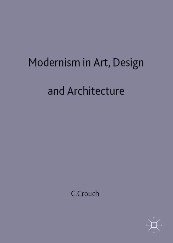 Modernism in Art, Design and Architecture