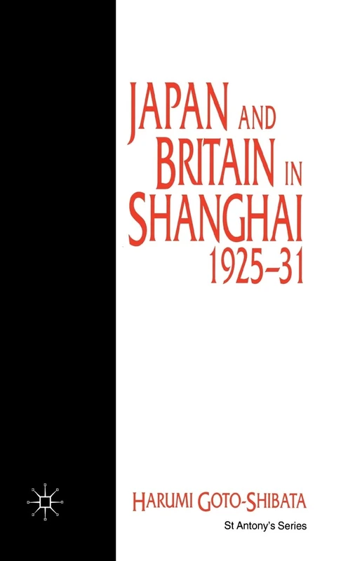 Japan and Britain in Shanghai, 1925-31 - Macmillan Book