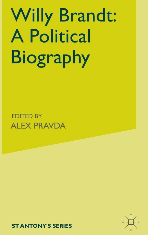 Willy Brandt: a Political Biography (St Antony's Series)