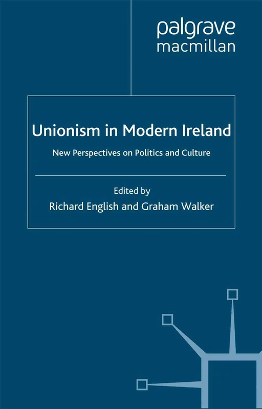Unionism in Modern Ireland: New Perspectives on Politics and Culture - Image 1