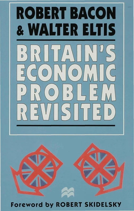 MACMILLAN Britain's Economic Problem Revisited - 1996 Edition