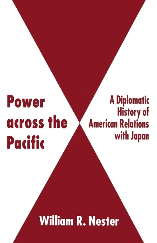 Power across the Pacific: A Diplomatic History of American Relations with Japan