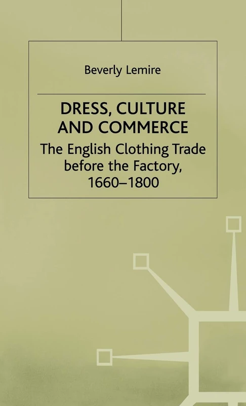 MACMILLAN - Dress, Culture and Commerce (1660-1800) Book