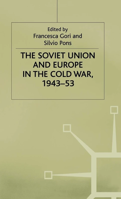 The Soviet Union and Europe in the Cold War, 1943-53