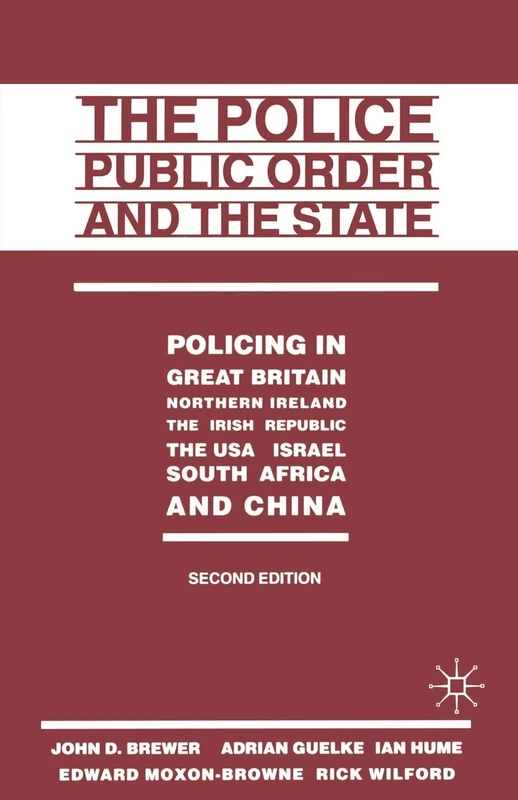 The Police, Public Order and the State: Policing in Great Britain, Northern Ireland, the Irish Republic, the USA, Israel, South Africa and China - Image 1