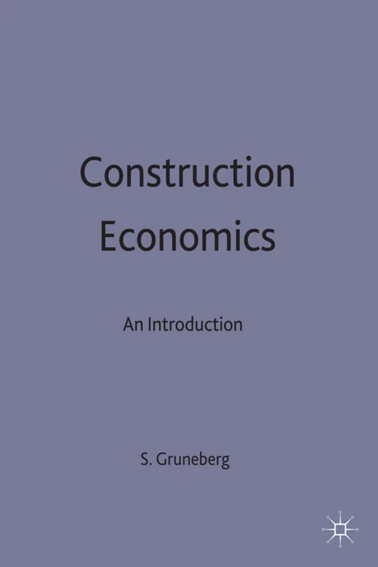Construction Economics: An Introduction: 18 (Building and Surveying Series)