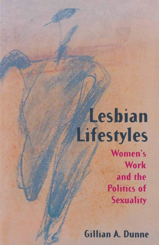 Lesbian Lifestyles: Women's Work and the Politics of Sexuality