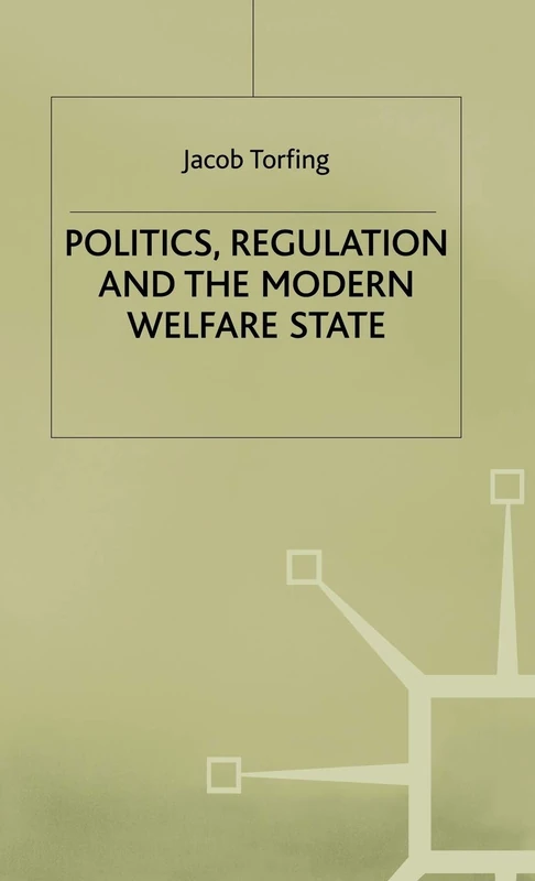 Politics, Regulation and the Modern Welfare State