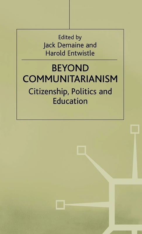 Beyond Communitarianism: Citizenship, Politics and Education
