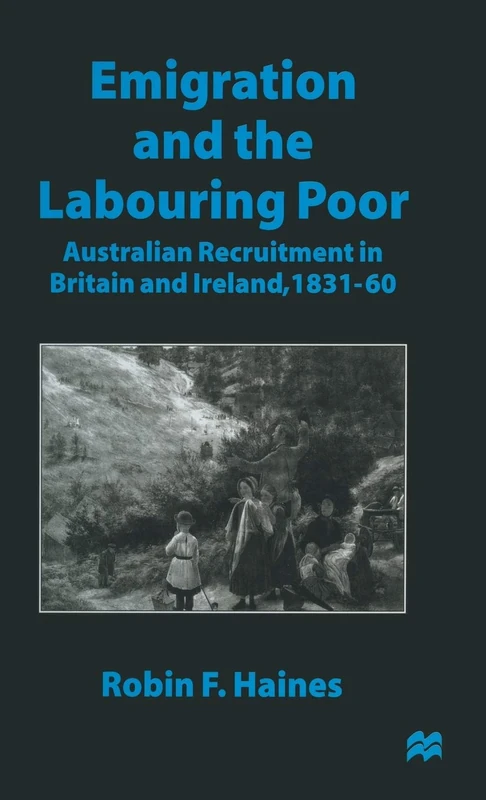 Emigration and the Labouring Poor: Australian Recruitment in Britain and Ireland, 1831–60 - Image 1