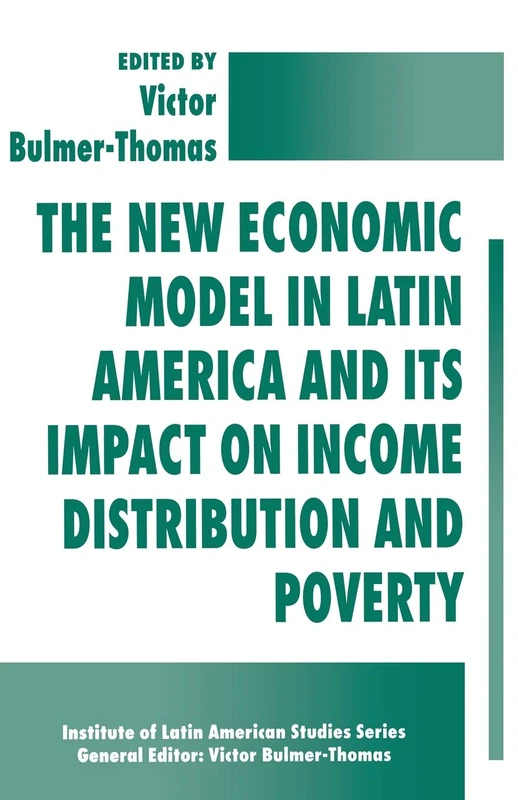 The New Economic Model in Latin America and Its Impact on Income Distribution and Poverty (Latin American Studies Series)