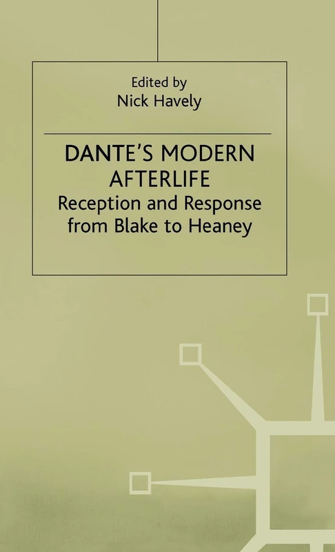 Dante's Modern Afterlife: Reception and Response from Blake to Heaney